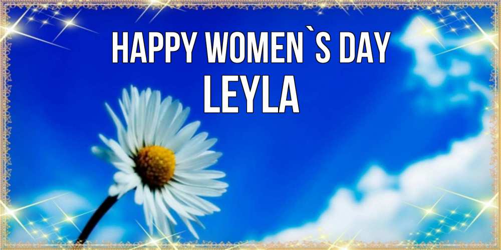 Greetings card с именем, Leyla happy women`s day красивая открытка в синих тонах Greetings with text for free download 